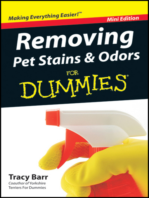 Title details for Removing Pet Stains and Odors For Dummies by Tracy Barr - Available